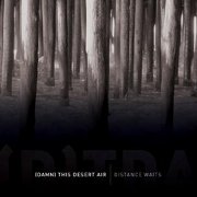 (Damn) This Desert Air: Distance Waits