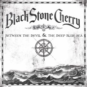 Review: Black Stone Cherry - Between The Devil & The Deep Blue Sea