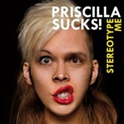 Review: Priscilla Sucks! - Stereotype Me