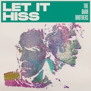 The Barr Brothers - Let It Hiss